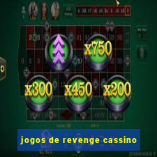 jogos de revenge cassino